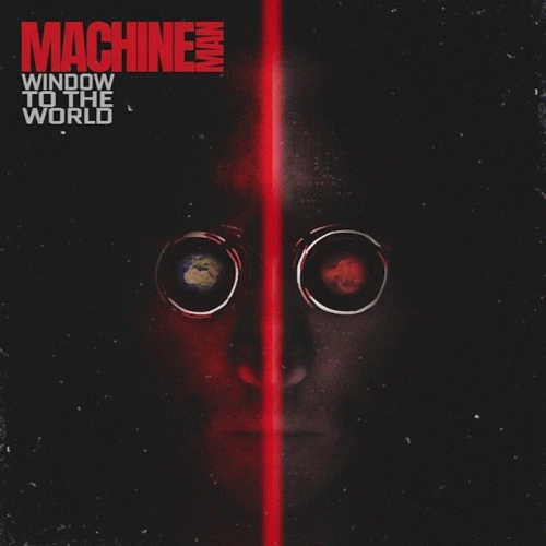 Machine Man : Window to the World